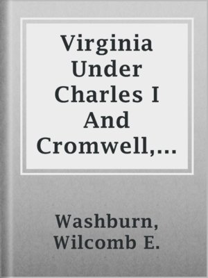 cover image of Virginia Under Charles I And Cromwell, 1625-1660